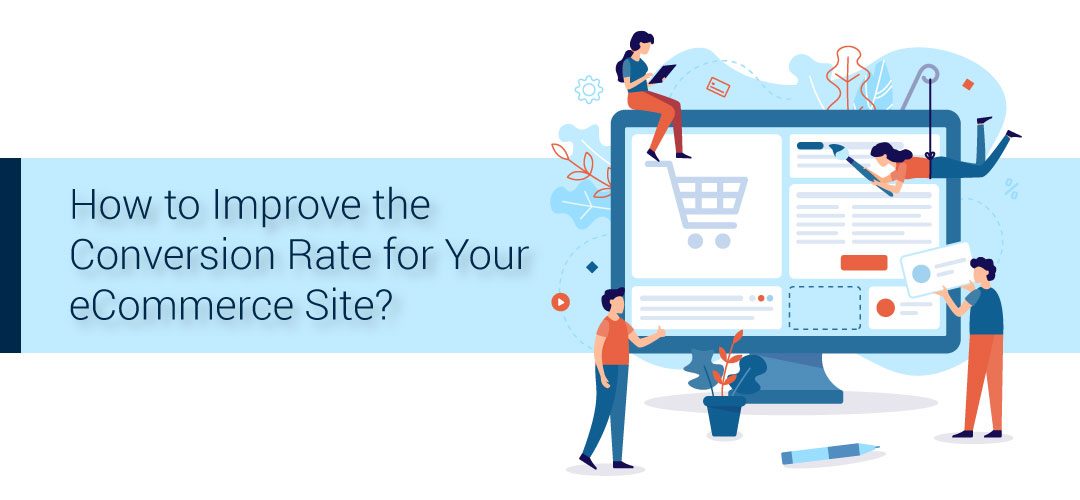 How to Improve the Conversion Rate for eCommerce Site?