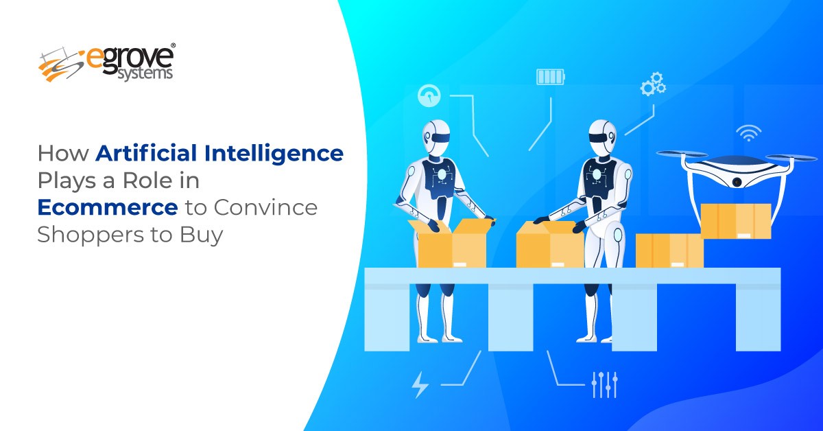 Artificial intelligence plays a role in e-commerce to shoppers