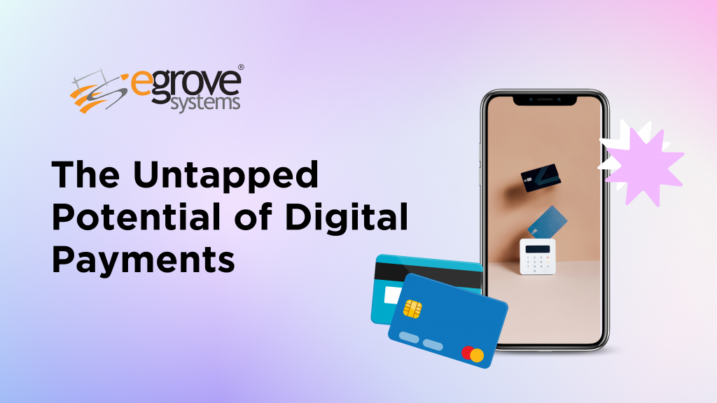 The Untapped Potential of Digital Payments